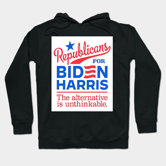 Republicans For Biden, the alternative is unthinkable Hoodie by MotiviTees